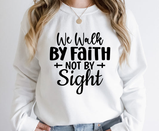 We Walk by Faith Not by Sight v2 - DTF Transfer