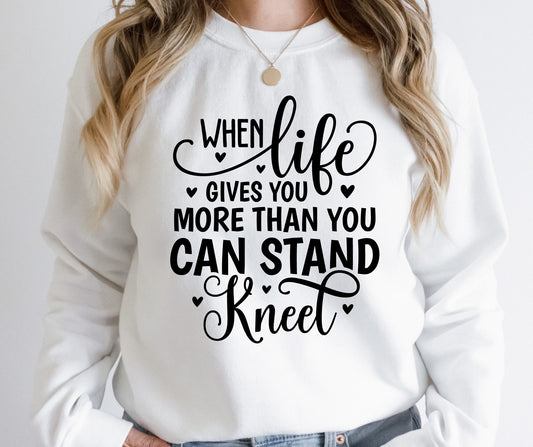 When Life Gives You More Than You Can Stand Kneel - DTF Transfer