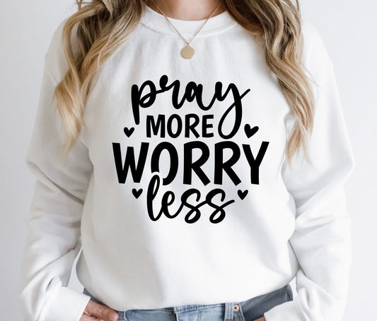 Pray More Worry Less - DTF Transfer